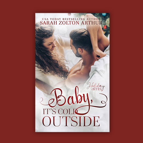 eBook Cover - Baby, It's Cold Outside, a Holiday Bites Novel by Sarah Zolton Arthur - Premade Holiday Romance Book Cover from The Author Buddy