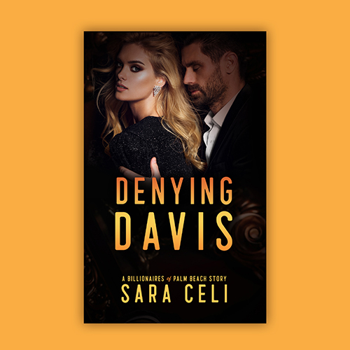 eBook Cover - Denying Davis, A Billionaires of Palm Beach Story by Sara Celi - Premade Billionaire Romance Book Cover from The Author Buddy