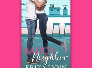 eBook Cover - Saucy Neighbor by Erika Lynn - Custom Contemporary Romance Book Cover from Christley Creatives / The Author Buddy