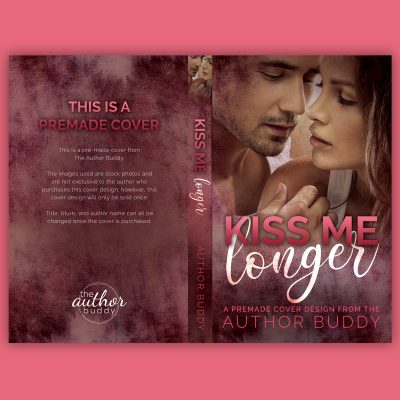 Kiss Me Longer - Premade Contemporary Steamy Dark Romance Book Cover from The Author Buddy