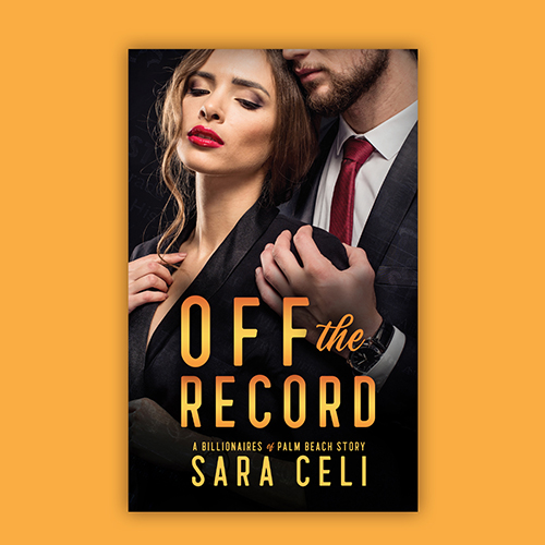 eBook Cover - Off The Record, A Billionaires of Palm Beach Story by Sara Celi - Premade Billionaire Romance Book Cover from The Author Buddy