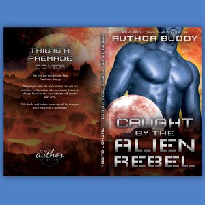 Caught By The Alien Rebel - Premade Sci-Fi Romance Book Cover from The Author Buddy