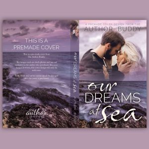 Our Dreams at Sea - Premade Small Town Contemporary Romance Book Cover from The Author Buddy