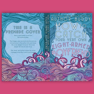 How to Catch Your Very Own Eight-Armed Boyfriend - Premade Illustrated Discreet Monster Romance RomCom Book Cover from The Author Buddy