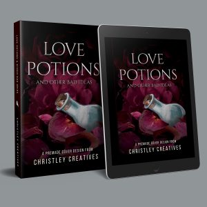 Love Potions and Other Bad Ideas - Premade Dark Fantasy Paranormal Romance Book Cover from Christley Creatives