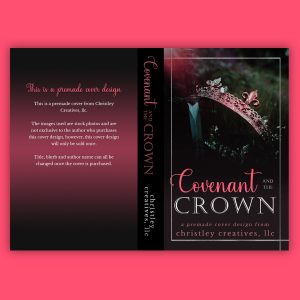 Covenant and the Crown - Premade Romance Book Cover from Christley Creatives
