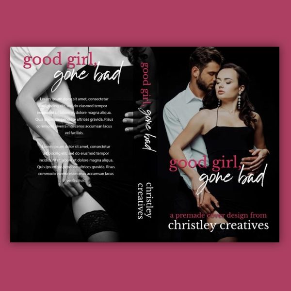 Good Girl Gone Bad - Premade Contemporary Romance Book Cover from Christley Creatives