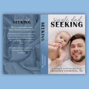 Single Dad Seeking - Premade Contemporary Romance Book Cover from Christley Creatives
