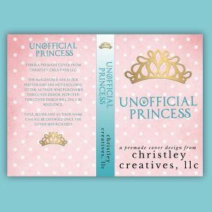 Unofficial Princess - Premade Contemporary Romance Book Cover from Christley Creatives