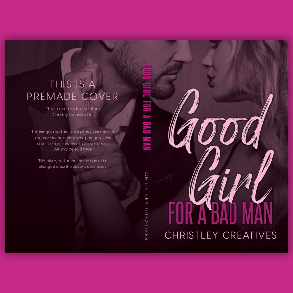 Good Girl for a Bad Man - Premade Contemporary Steamy Dark Romance Book Cover from Christley Creatives