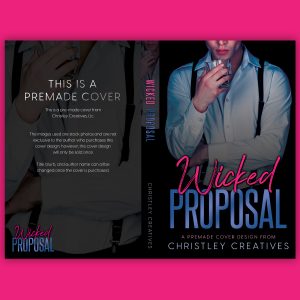 Wicked Proposal - Premade Contemporary Steamy Dark Romance Book Cover from Christley Creatives