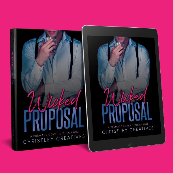 Wicked Proposal - Premade Contemporary Steamy Dark Romance Book Cover from Christley Creatives