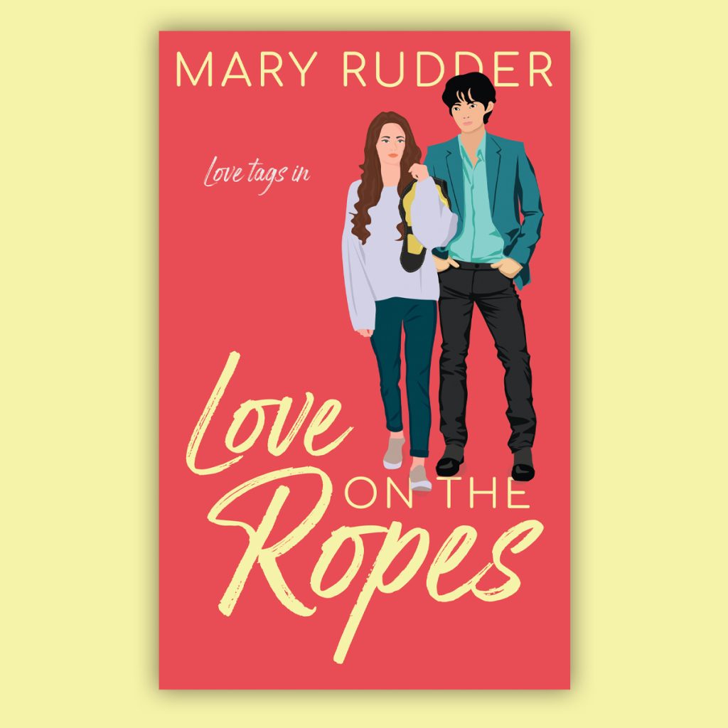 The Author Buddy Portfolio - Love On The Ropes by Mary Rudder - Custom Cover Design by The Author Buddy